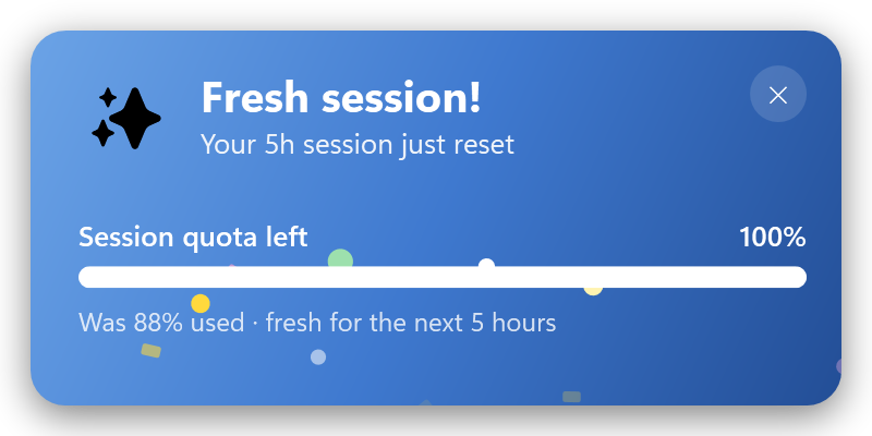 Fresh session! toast — 5h session reset (blue)